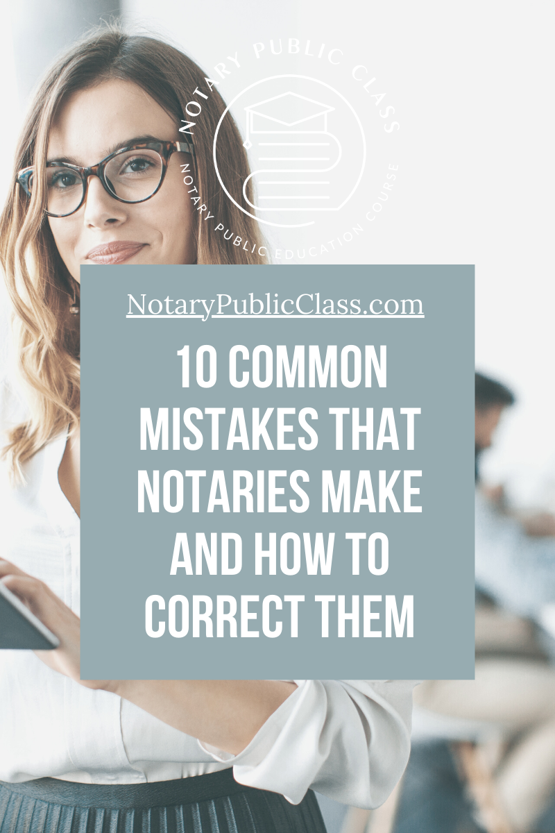 10 Common Mistakes That Notaries Make And How To Correct Them | Notary ...