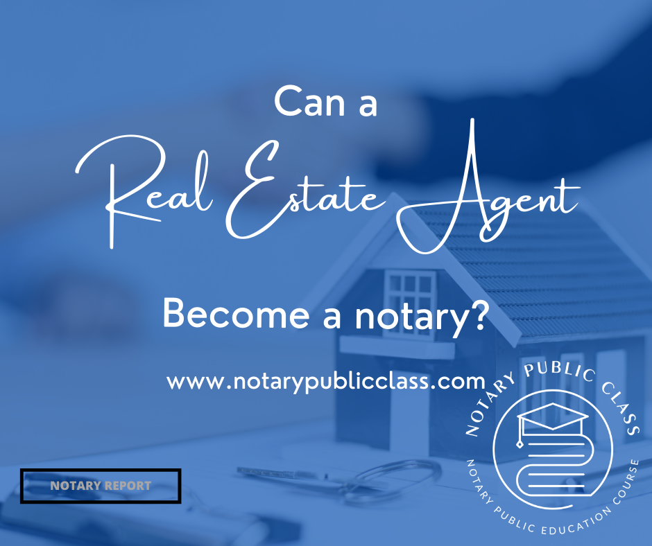 Can a real estate agent a notary? Notary Public Class
