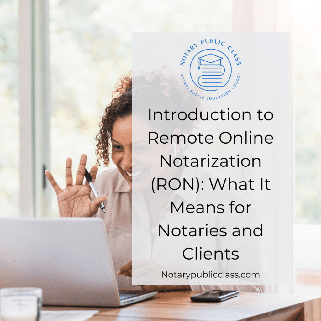 Introduction to Remote Online Notarization (RON) What It Means for